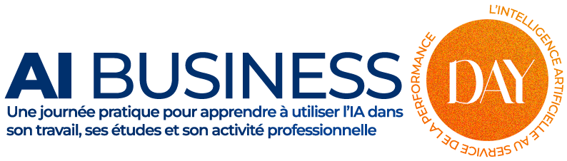 AI Business Day — Une journée pratique pour apprendre à utiliser l'IA dans son travail, ses études et son activité professionnelle. L'intelligence artificielle au service de la performance.